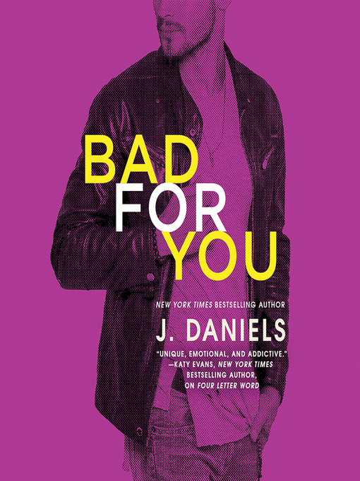 Title details for Bad for You by J. Daniels - Available